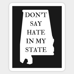 Don't Say Hate In My State - Oppose Don't Say Gay - Alabama Silhouette - LGBTQIA2S+ Sticker